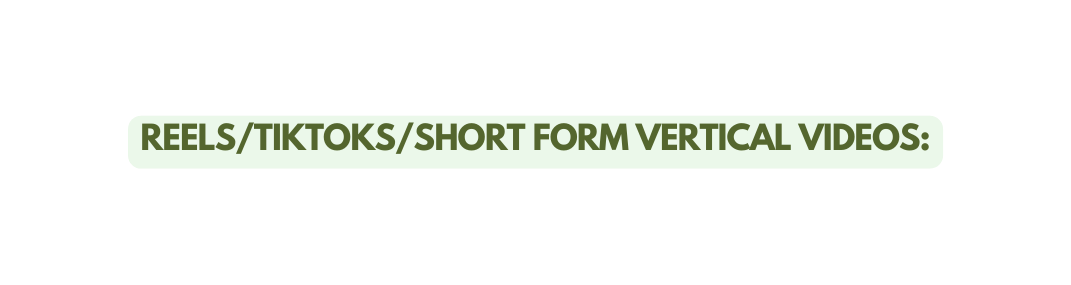 Reels tiktoks short form vertical videos